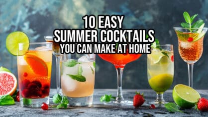 10 Easy Summer Cocktails You Can Make at Home