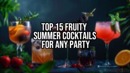 Top 15 Fruity Summer Cocktails for Any Party